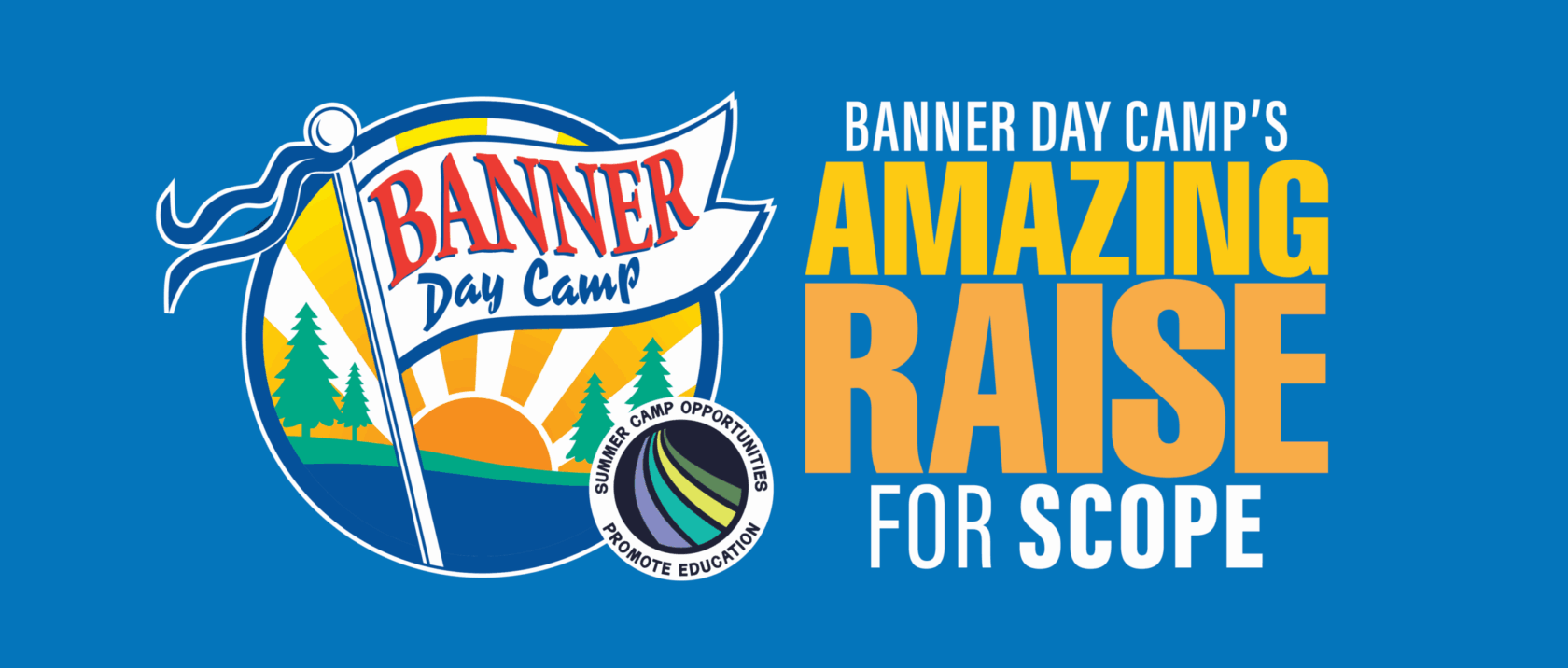 Banner Day Camp's Amazing Raise for SCOPE logo
